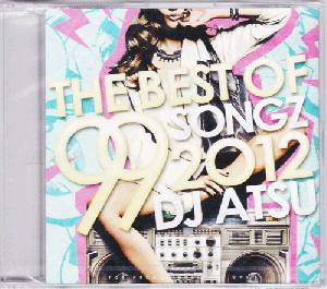 [] סDJ Atsu / The Best Of 99 Songz 2012 [MIX CD] - ǥåɥȥå99ʼϿǺǹˤ夬1硪