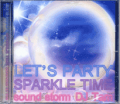 סDJ Tam / Let's Party  Sparkle Time - äѤʤΥᥬߥåƥ󥷥󤢤äѤʤ1硪