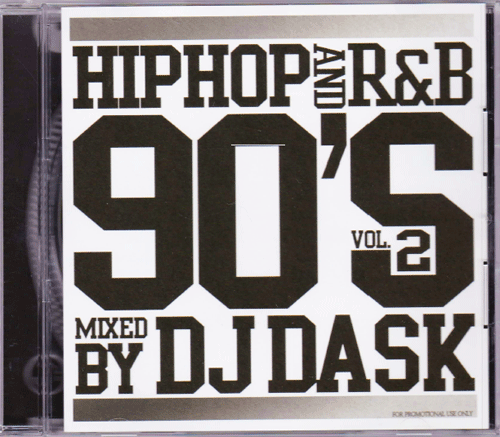 DJ DASK / HIPHOP and R&B 90'S Vol.2 [2MIX CD] - 90年代の超名曲をDJ ...