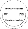 The Friends Of Distinction / When A Little Love Began To Die ( 7inch )