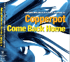 Copperpot / Come Back Home [CD] - 90's 好き、ヴォルタ好きは要チェック！