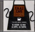 DJ ASARI & DJ HGC & DJ IPPS & DJ TOPPO / T.H.A.I CAFE -R&B MIX- [2MIX CD] - 厳選を重ねた往年の名曲R&Bを網羅！
