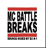 DJ A-1 / MC Battle Breaks Round 2 [MIX CD] - MC用に組んだMIXCD！