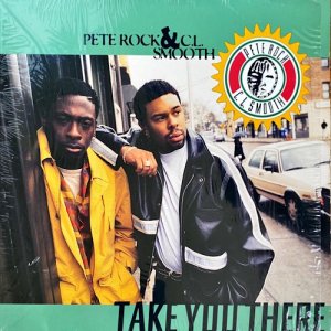 Pete Rock & C.L. Smooth / Take You There [12inch] - KENI BURKE「RISIN TO THE TOP」ネタの名曲！！