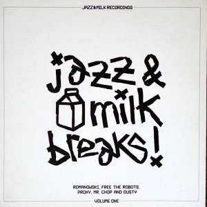 V.A. / JAZZ & MILK BREAKS! VOLUME ONE [12inch] - クラブヒットとなった「Jazz Hole」をはじめアングラ好きブレイク好きも納得の好内容！