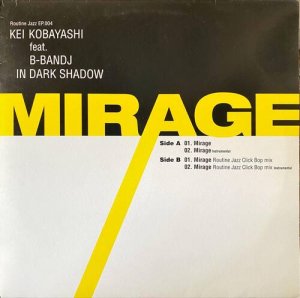 Kei Kobayashi feat. B-Bandj In Dark Shadow / Mirage [12inch] - スウィンギン・ジャズ・ヒップホップ！「ROUTINE JAZZ」収録！！