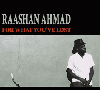 Raashan Ahmad / For What You’ve Lost [CD+MIX CD特典] - DJ Tonkによる幻のミックス特典付豪華仕様！