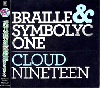 Braille And S1 / Cloud Nineteen - 󥰥顦ҥåץۥå