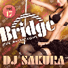 DJ Sakura / Bridge Vol.17 - 至極の新譜R&Bシリーズ第17弾！