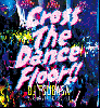 DJ Tsubasa a.k.a Stand Out!! / Cross The Dance Floor [MIX CD] - まさに踊レル歌モノ！！