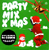DJ Cookie / Party Mix X'mas [MIX CD] - ꥹޥ̿ȯ