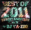 DJ Ya-Zoo / Best Of 2011 Street Ambition Vol.12 [2MIX CD] - 2011ǯ򿶤֤٥ȡ