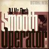 DJ Mr.Flesh / Smooth Operator -90's R&B Edition- [MIX CD] - 自身初となる90's R&B Mix！