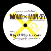 MONO  MONKEY / Why O Why feat. Co$$ [7