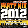 DJ DDT-TROPICANA / 2012 Party Mix !! -Mainstream Hits Of 2012!!- [MIX CD] - !!