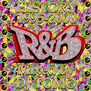 DJ TOMO / R&B HISTORY 1995-2000 - MIX CD、レコードのフリーダム ...