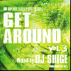DJ SHIGE / GET AROUND vol.3 [MIX CD] - ٤͵꡼3!!