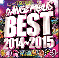 DJ CHOP-KEN / DANGEROUS BEST 20142015 -Candy Shop vol.92- [MIX CD+DVD] - BEST!!