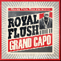 ROYAL FLUSH / GRAND CAPO [DI1503][GPT006CD][CD] - ROYAL FLUSHηХ!!