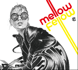 [Ԥ]  / Mellow Fellow [CD-R] - ͤι꤬ɺڶʤԤˤ錄ڤƤޤˤ1!!