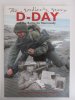 D-Day and the Battle for Normandy The Soldier's Story 