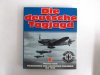 Die deutsche Tagjagd: Bildchronik d. dt. Tagjäger bis 1945 (German Edition) 
