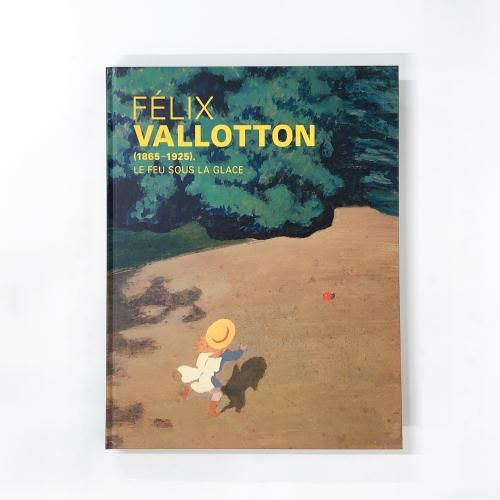 図録 ヴァロットン 冷たい炎の画家 Felix Vallotton 1865-1925 - 古本 