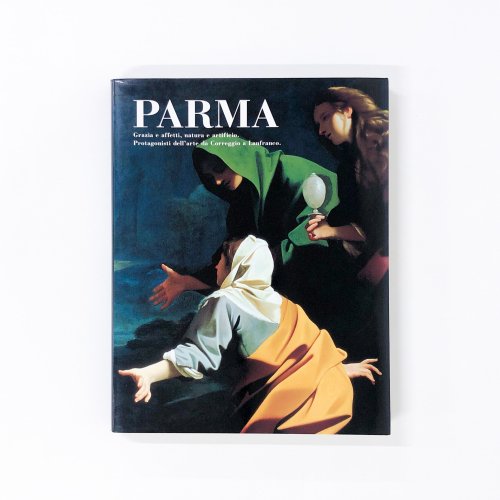 図録 パルマ　イタリア美術、もう一つの都展