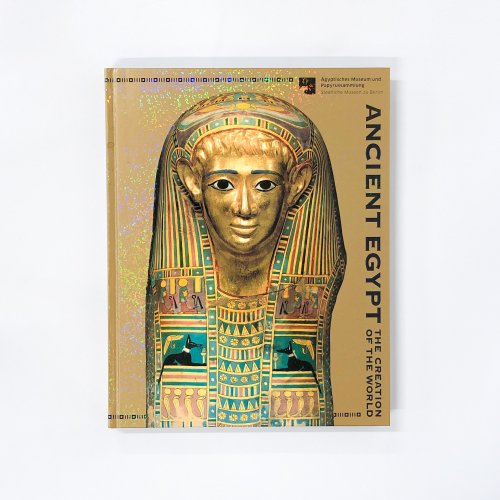 図録　国立ベルリン・エジプト博物館所蔵　古代エジプト展　天地創造の神話