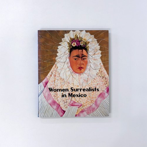 Ͽե꡼Ȥλ塡Women Surrealists in Mexico