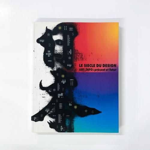 洋書図録 LE SIECLE DU DESIGN ART-INFO:present et futur - ノースブックセンター