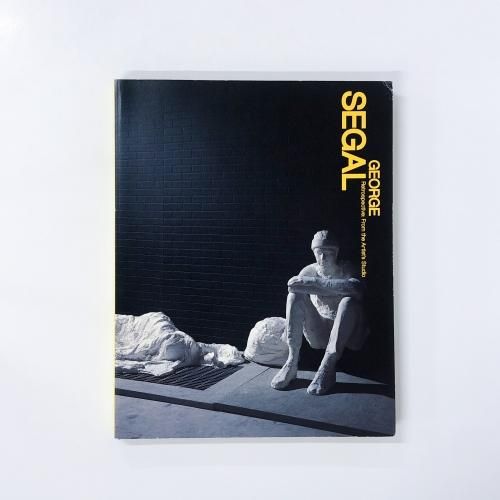 高質 図録 ノースブックセンター - SEGAL GEORGE ジョージ・シーガル展 アート・デザイン・音楽