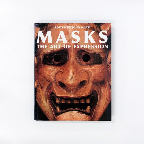 MASKS THE ART OF EXPRESSION EDITED BY JOHN MACK