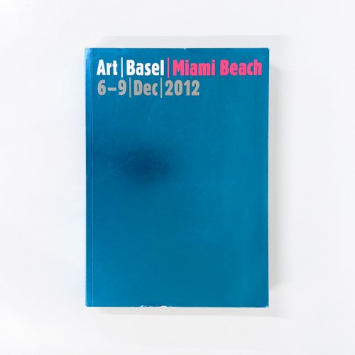Ͽ Art Basel Miami Beach 6-9 Dec 2012