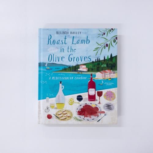 νRoast Lamb in the Olive Groves A MEDITERRANEAN COOKBOOK