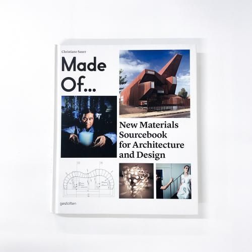 Made of: New Materials Sourcebook for Architecture and Design