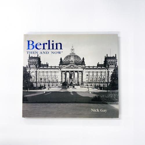 Berlin Then and Now