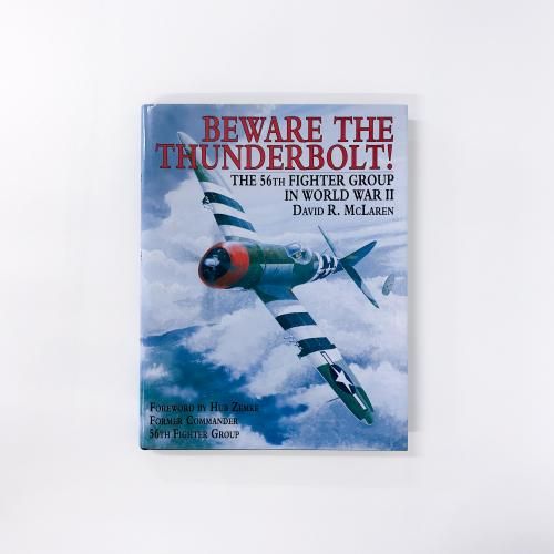 ν Beware the Thunderbolt! The 56th Fighter Group in World War II 