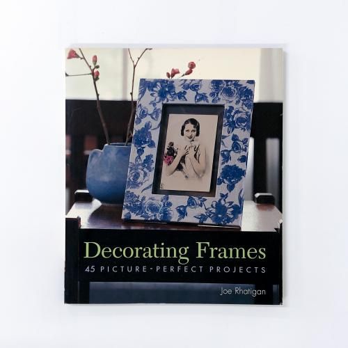 νDecorating Frames: 45 Picture-Perfect Projects