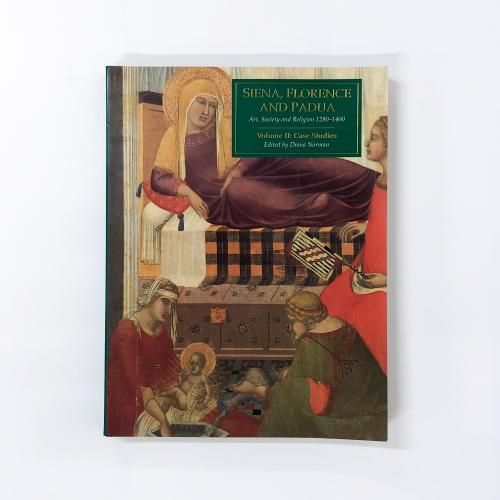 ν Siena,Florence And Padua Art,Society and Religion 1280-1400Volume : Case Studies