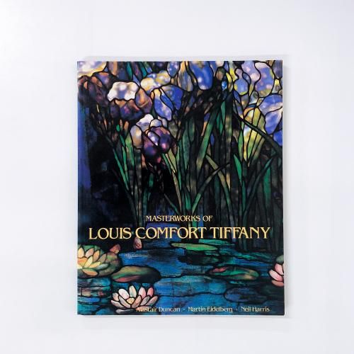 MASTERWORKS OF LOUIS COMFORT TIFFANY