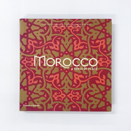 ν MOROCCO A SENSE OF PLACE