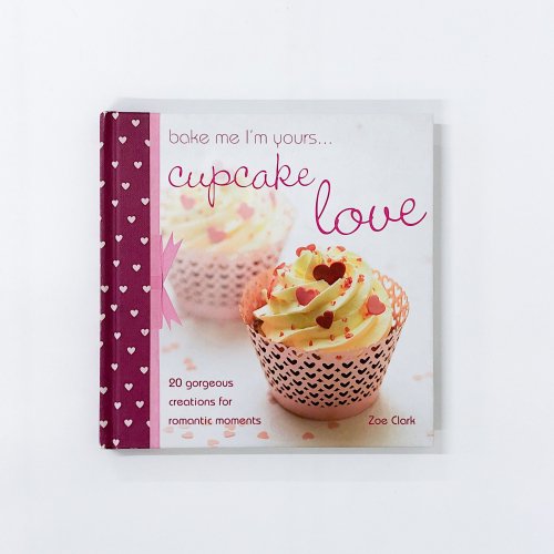 ν bake me I'm yours cupcake love Zoe Clark