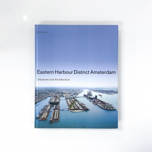 ν Eastern Harbour District AmsterdamUrbanism and Architecture