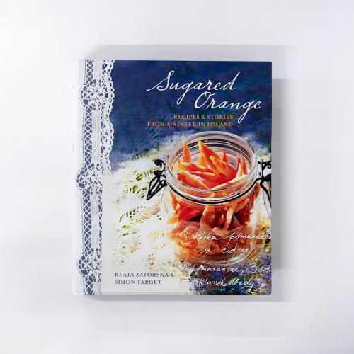 ν Sugared OrangeRecipes & Stories from a Winter in PolandBeata Zatorska & Simon Target