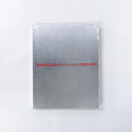 ドナルド・ジャッド セレクテッドワークス　1960-1991 展 図録 Donald Judd selected works 1960-1991｜ドナルド・ジャッド