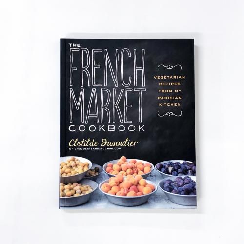 The French Market CookbookVegetarian Recipes from My Parisian Kitchen