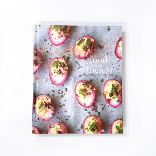 Food with FriendsThe Art of Simple GatheringsA Cookbook