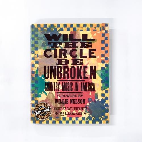 ν WILL THE CIRCLE BE UNBROKEN COUNTRY MUSIC IN AMERICA