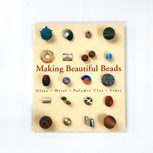 νMaking Beautiful Beads: Glass, Metal, Polymer Clay, Fiber 